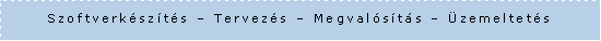 Szvegdoboz: Szoftverkszts  Tervezs  Megvalsts  zemeltets